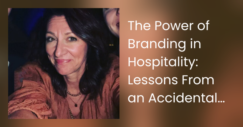 The Power of Branding in Hospitality: Lessons From an Accidental Hotel Owner – Brigette Harenda, B&Co.