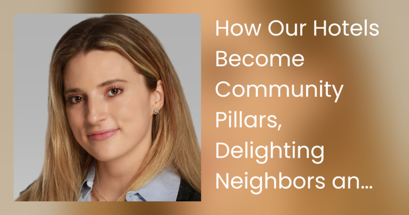 How Our Hotels Become Community Pillars, Delighting Neighbors and Guests Alike – Caitlin Ornitz, Champagne Hospitality