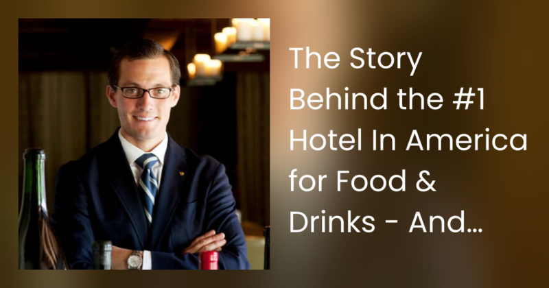 The Story Behind the #1 Hotel In America for Food & Drinks – Andy Chabot, Blackberry Farm