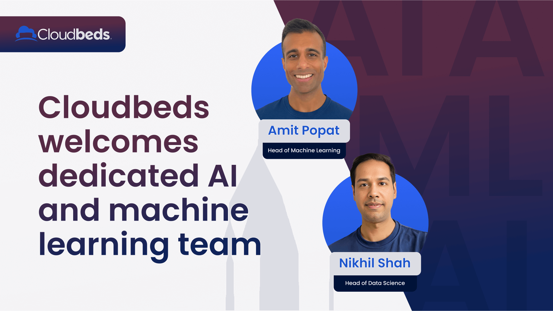 cloudbeds Amit Popat, Head of Machine Learning, and Nikhil Shah, Head of Data Science.