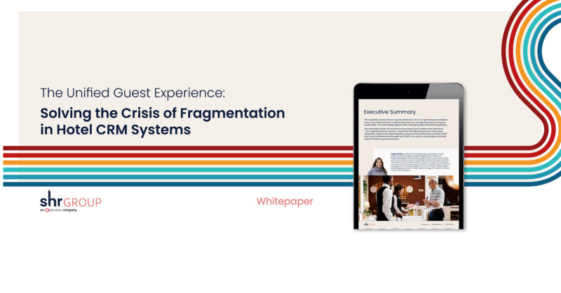 Solve the Crisis of Hotel CRM Fragmentation with The Unified Guest Experience: Solving the Crisis of Fragmentation in Hotel CRM Systems