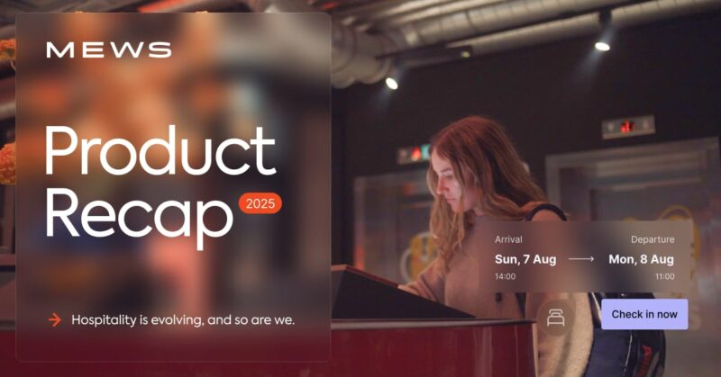 Mews product recap: The future of hospitality, in action