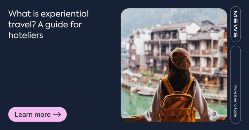 What is experiential travel? Tips for hoteliers