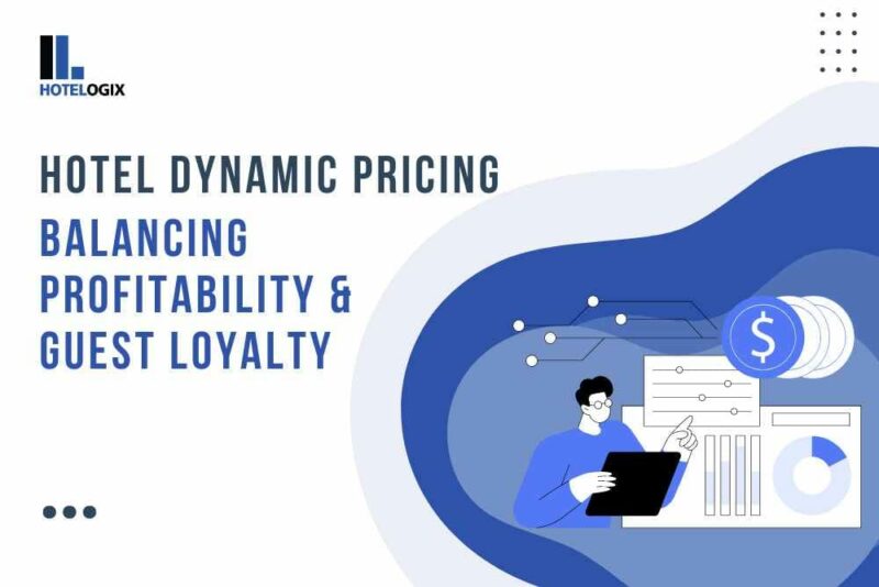 Hotel Dynamic Pricing: Balancing Profitability & Guest Loyalty