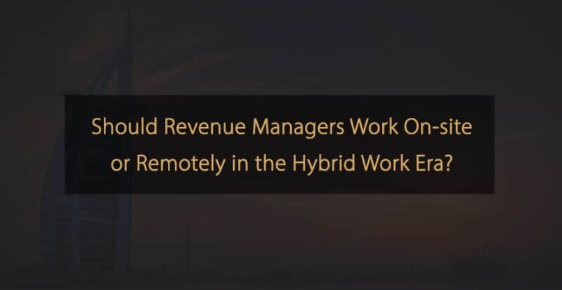 The On-Site or Remote Work Debate in Hotel Revenue Management