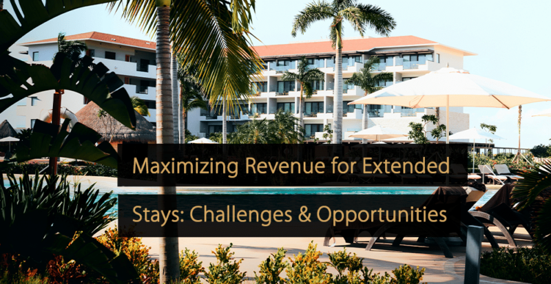 Maximizing Revenue for Extended Stay Accommodations: Challenges and Opportunities