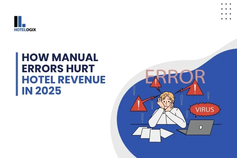 How Manual Errors Hurt Hotel Revenue in 2025