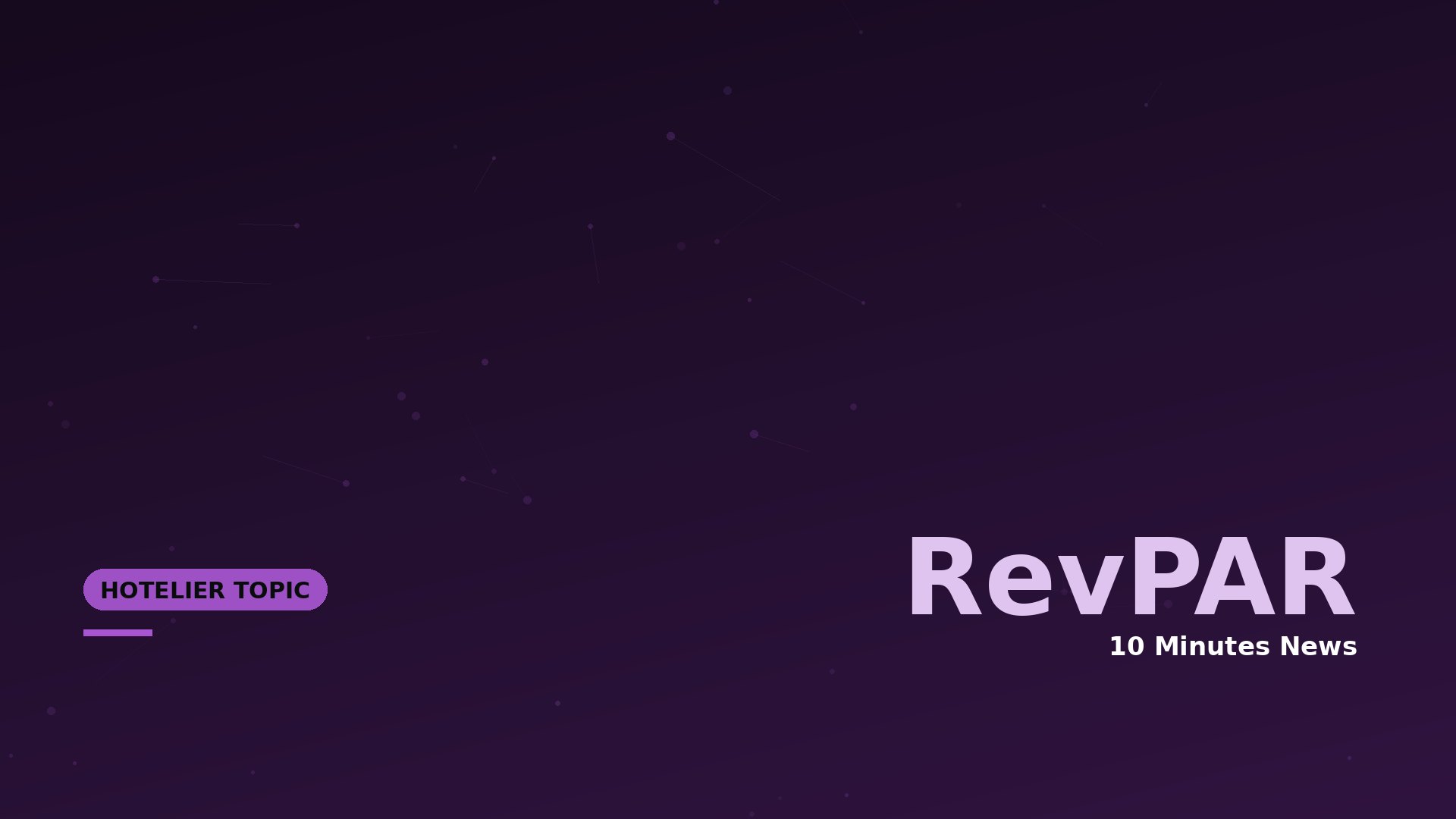 RevPAR & Hotel Performance News - 10 Minutes News for Hoteliers