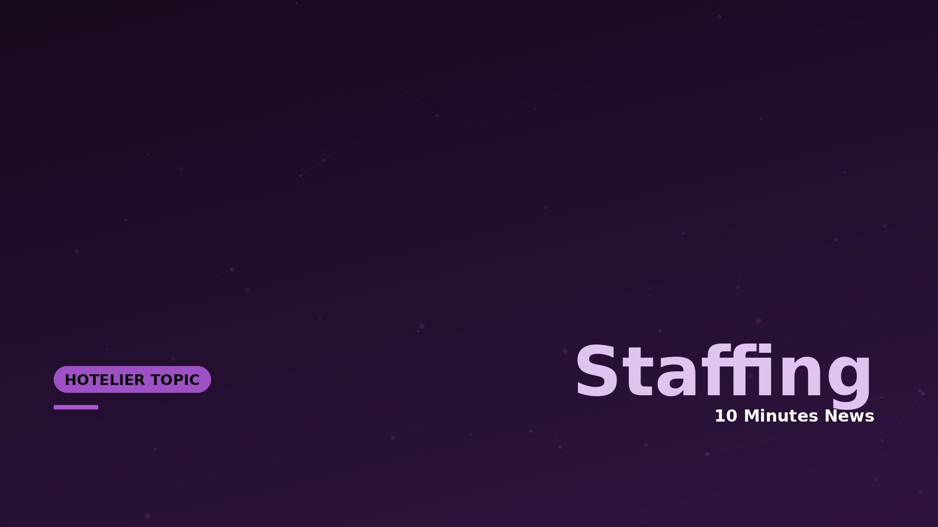 Hotel Staffing News - 10 Minutes News for Hoteliers