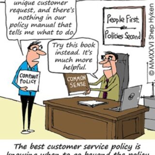 Cartoon: a customer holding a 'Company Policy' booklet speaks to a clerk; the clerk sits at a desk with a 'Common Sense' book and says, 'Try this book instead…'; a poster behind them reads 'People First, Policies Second'. The caption: 'The best customer service policy is knowing when to go beyond the policy. Be reasonable and use common sense.'