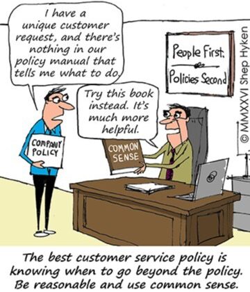 Cartoon: a customer holding a 'Company Policy' booklet speaks to a clerk; the clerk sits at a desk with a 'Common Sense' book and says, 'Try this book instead…'; a poster behind them reads 'People First, Policies Second'. The caption: 'The best customer service policy is knowing when to go beyond the policy. Be reasonable and use common sense.'