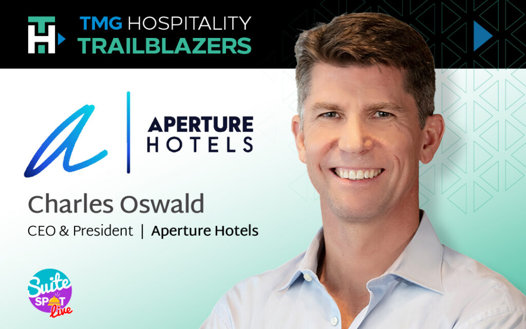 Aperture Hotels CEO Charles Oswald Discusses Portfolio Growth, AI Adoption, and Strategic Partnerships in Hospitality Industry